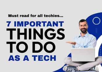 7 IMPORTANT THINGS TO DO AS A TECH : Daily Habits to Supercharge Your Tech Journey